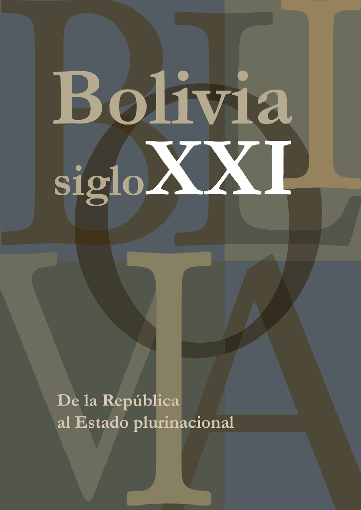 Bolivia siglo XXI. De la República al Estado Plurinacional
