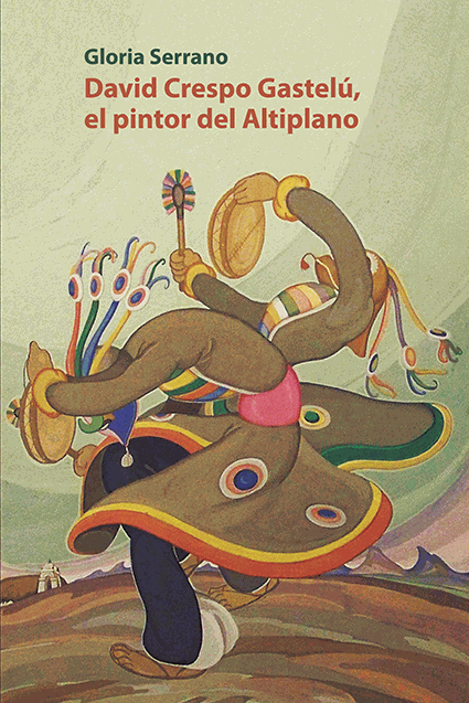David Crespo Gastelú, el pintor del Altiplano