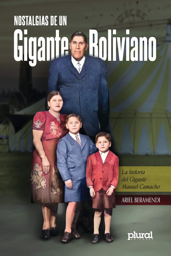 Nostalgias de un Gigante Boliviano. La historia del Gigante Manuel Camacho