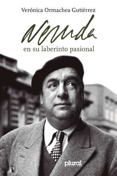 Neruda en su laberinto pasional