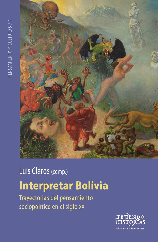 Interpretar Bolivia. Trayectorias del pensamiento sociopolítico en el siglo XX