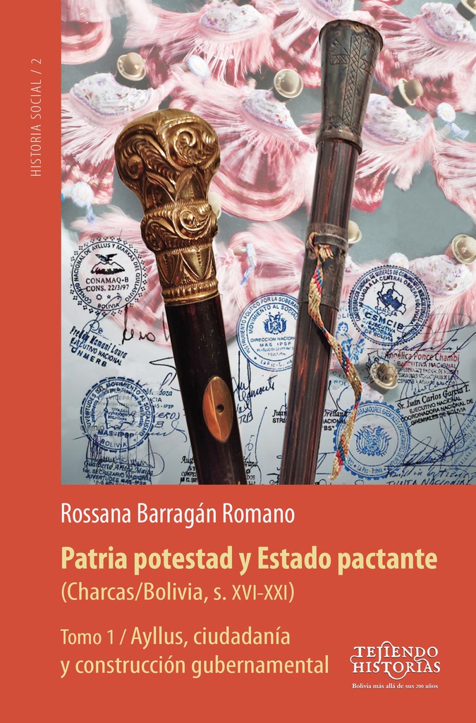 Patria potestad y Estado pactante. Tomo I Ayllus, ciudadanía y construcción gubernamental