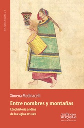 3113 Entre nombres y montañas. Etnohistoria andina de los siglos XVI-XVII LPLU